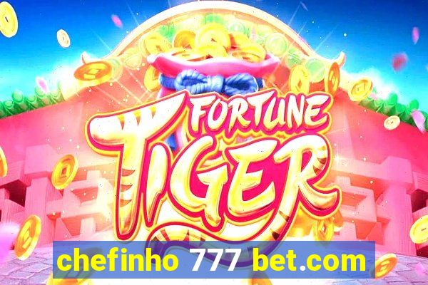 chefinho 777 bet.com